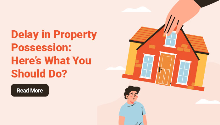 Builder Delay in Possession – Legal Remedies India 2025